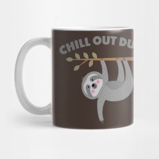 CHILL OUT DUDE Mug